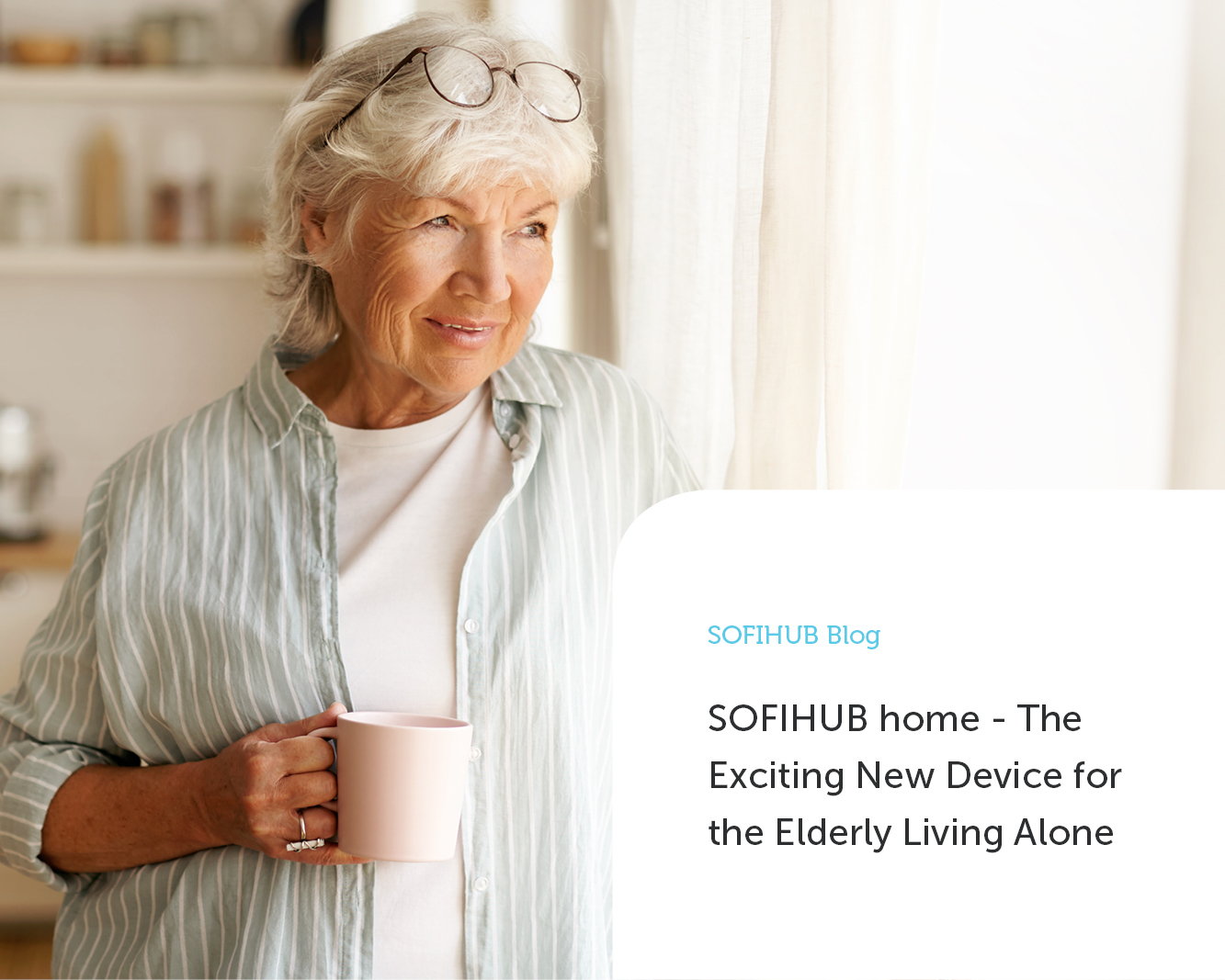 SOFIHUB home The Exciting New Device for the Elderly Living Alone