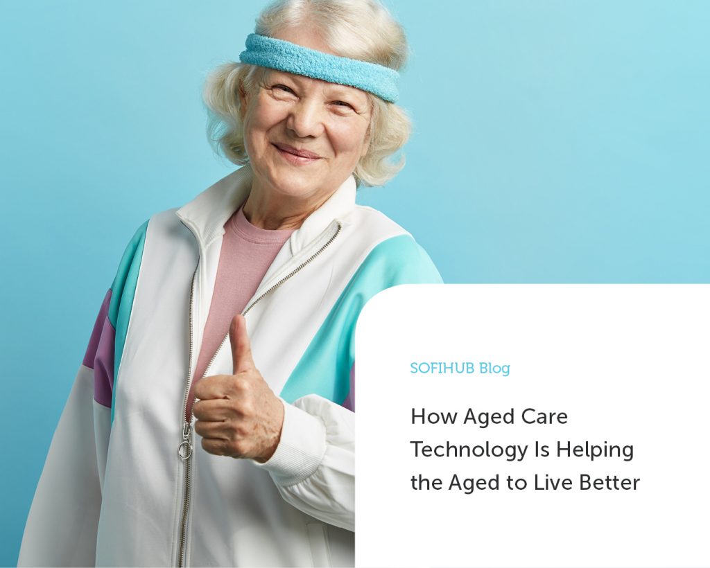 How Aged Care Technology Is Helping the Aged to Live Better