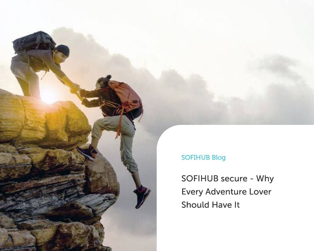 SOFIHUB secure safety device - Why Every Adventure Lover Should Have It